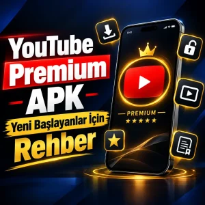 Yeni Başlayanlar İçin Eksiksiz YouTube Premium APK Rehberi